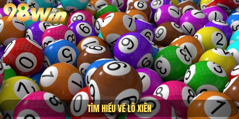 Khám phá về lô xiên